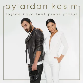 Aylardan Kasım by Toylan Kaya