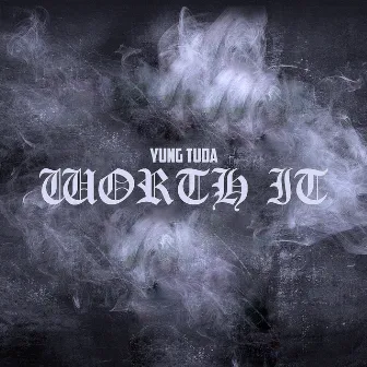 Worth It by Yung Tuda