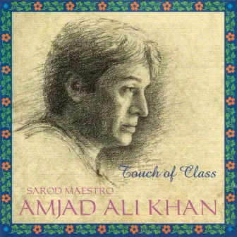 Touch Of Class by Amjad Ali Khan