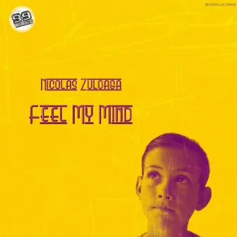 Feel My Mind - Single by Nicolas Zuloaga