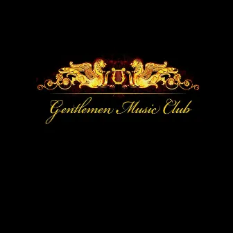 Gentlemen Music Club 1 by Russian Gentlemen Club