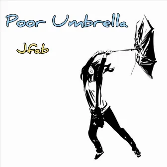 Poor Umbrella by Jason Fabus