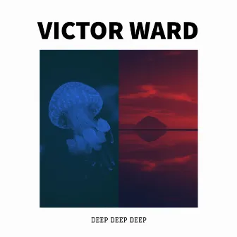 Deep Deep Deep by Victor Ward