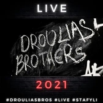 Live 2021 by Droulias Brothers