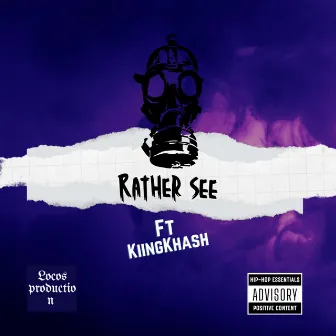 Rather See by Lil Loco