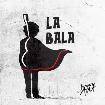 La Bala by Juanito Ayala