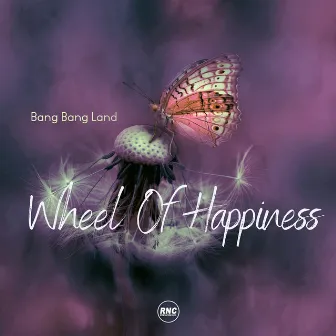 Wheel of Happiness by Bang Bang Land