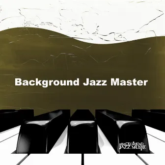 Background Jazz Master by Background Jazz Music