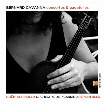 Cavanna: Concertos & Bagatelles by Orchestre De Picardie