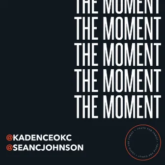 The Moment by Kadence