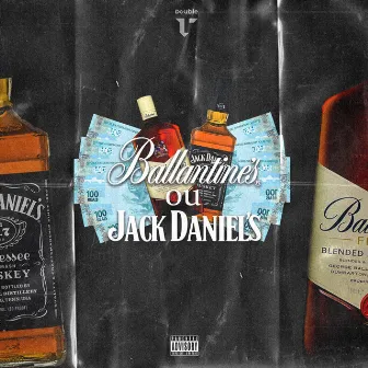 Ballantine's Ou Jack Daniel's by Shakta Mc