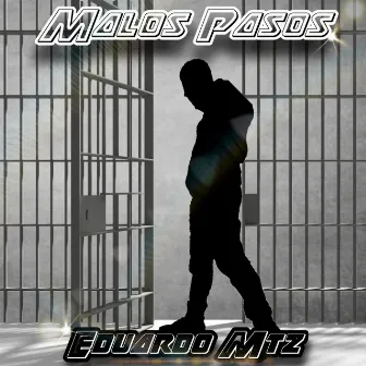 Malos Pasos by Eduardo Mtz