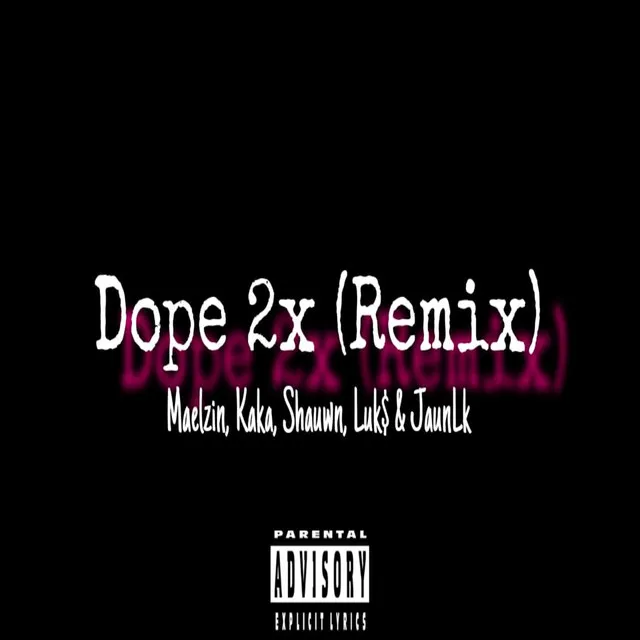 Dope 2X Remix