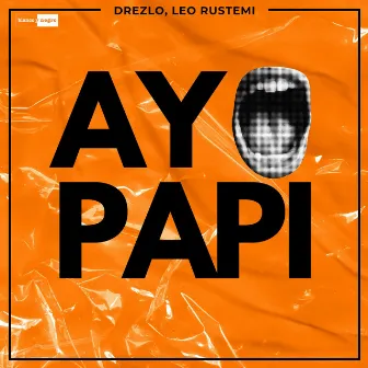 Ay Papi by Drezlo