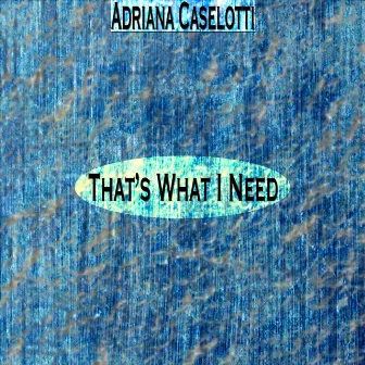 That's What I Need (Remastered) by Adriana Caselotti