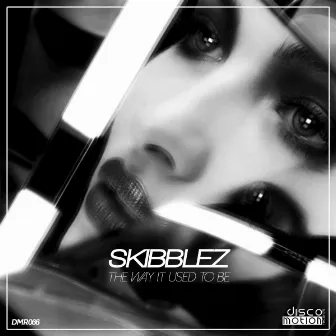 The Way It Used to Be (Original Mix) by Skibblez