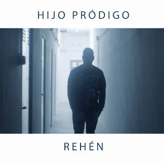 Rehén by Hijo Pródigo