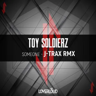 Someone (J-Trax Remix) by Toy Soldierz