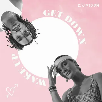 Wake Up, Get Down by Cupidon