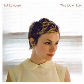 Way Down Low by Kat Edmonson