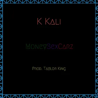 MoneySexCarz by K Kali