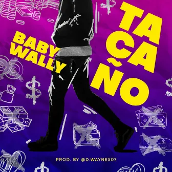 Tacaño by Baby Wally