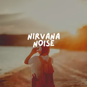 Nirvana Noise by Airplane White Noise