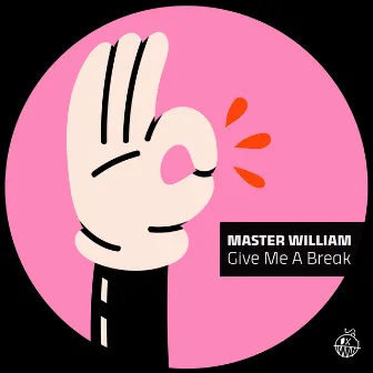 Give Me a Break by Master William