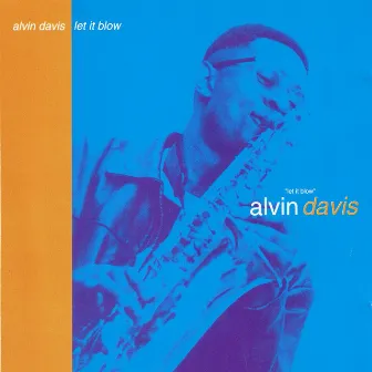 Let It Blow by Alvin Davis