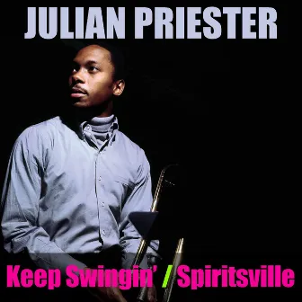 Keep Swingin' / Spiritsville by Julian Priester