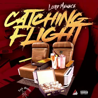 Catchin Flights by Lord Menace