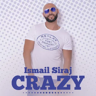 Crazy by Ismail Siraj