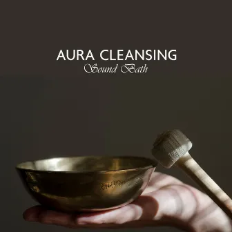 Aura Cleansing Sound Bath: Tibetan Singing Bowls Music, Chakra Balancing and Inner Healing by Relaxing New Age Music