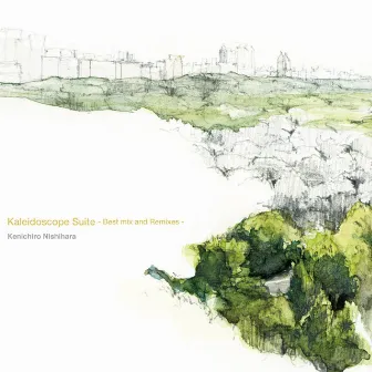 Kaleidoscope Suite (Best mix and Remixes) by Kenichiro Nishihara