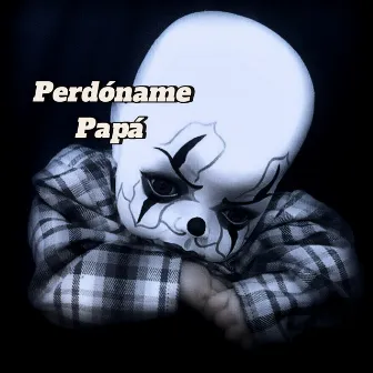 Perdóname Papá by Hammilton Bakerr