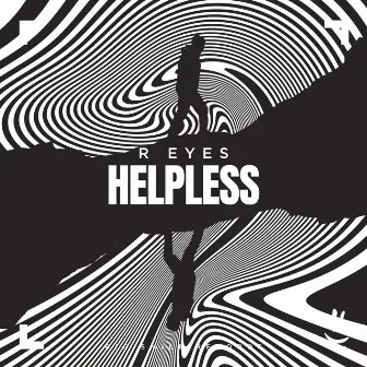 Helpless by R eyes