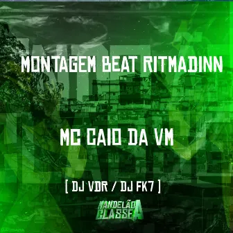 Montagem Beat Ritmadinn by DJ FK7