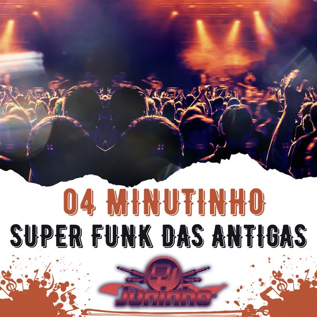 04 Minutinho De Super Funk Das Antigas