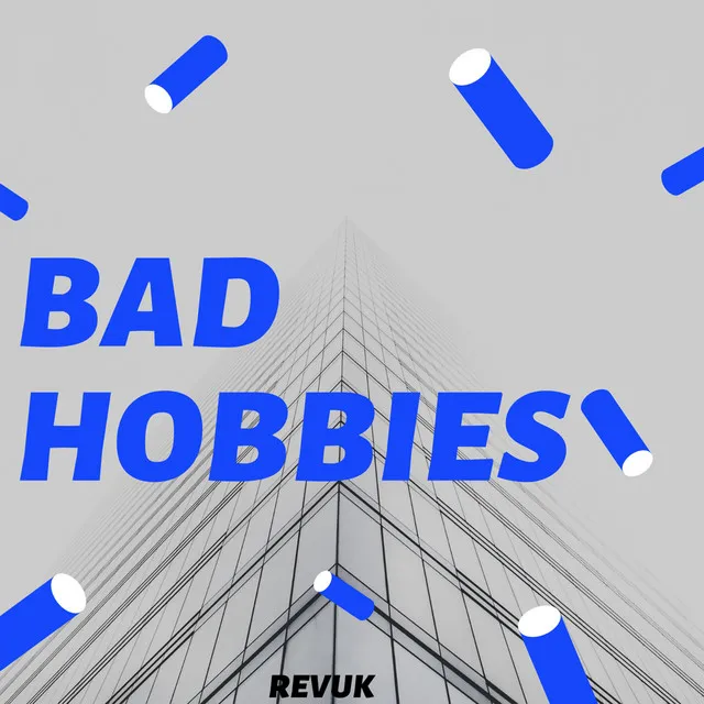 Bad Hobbies