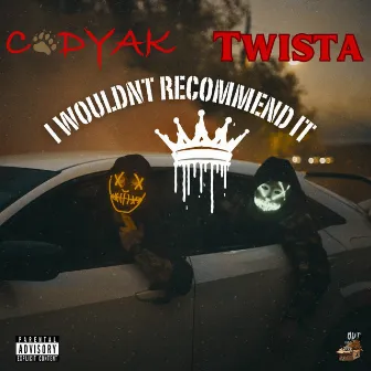 I wouldn’t recommend it by Codyak