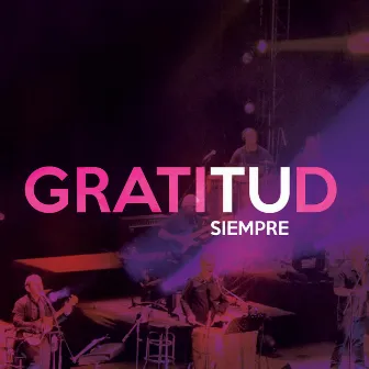 Gratitud Siempre by Grupo Suramérica