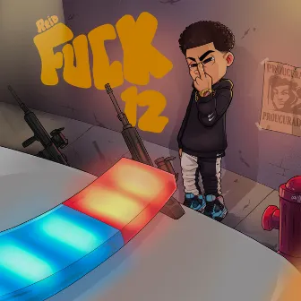 Fuck 12 by Reid