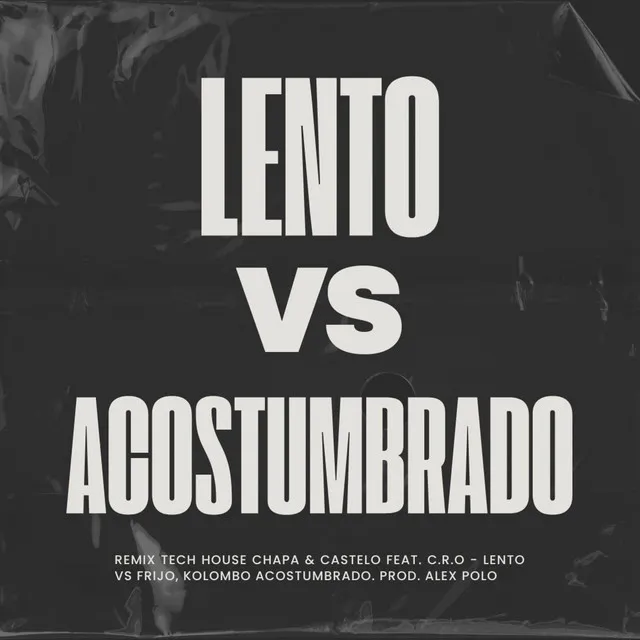 Lento x Acostumbrado