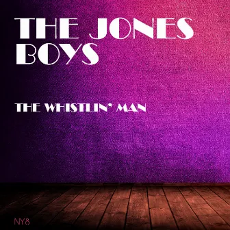 The Whistlin' Man by The Jones Boys