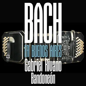 Bach en Buenos Aires by Gabriel Rivano