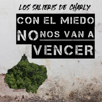 Los Salieris de Charly (Con el Miedo No Nos Van a Vencer) by Chancho En Piedra