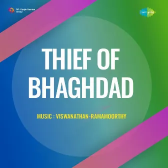 Thief of Bhaghdad (Original Motion Picture Soundtrack) by A.Maruthakasi