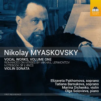 Myaskovsky: Vocal Works, Vol. 1 by Marina Dichenko