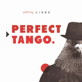 Perfect Tango by Otros Aires