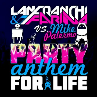 Party Anthem For Life by Lanfranchi